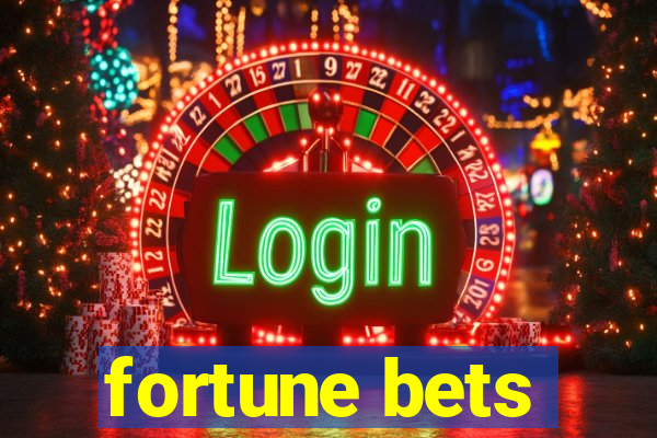 fortune bets