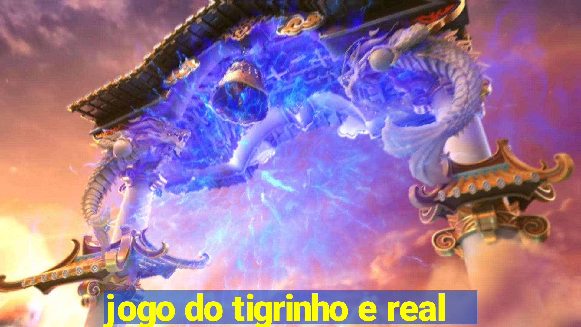 jogo do tigrinho e real