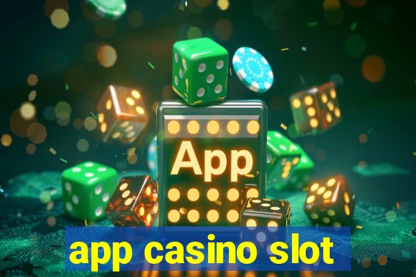 app casino slot