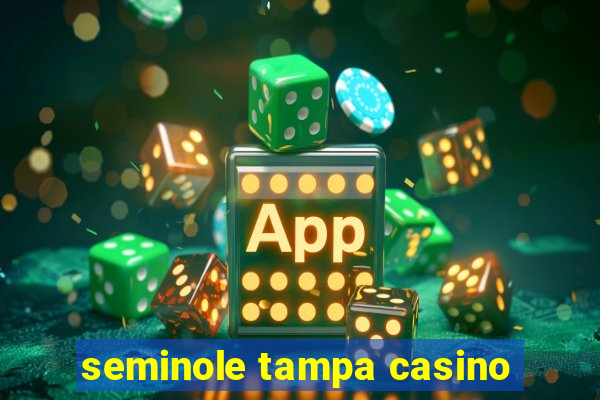 seminole tampa casino