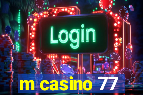 m casino 77