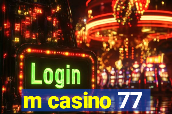 m casino 77