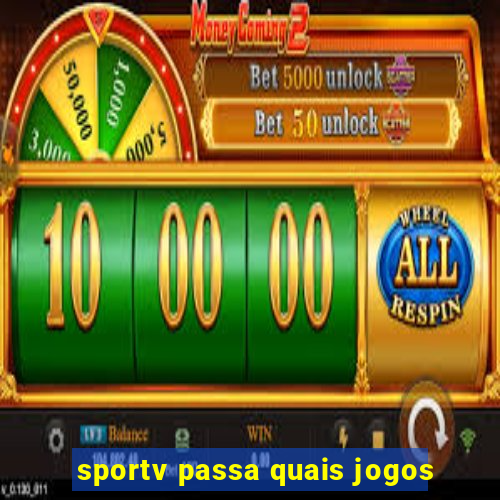 sportv passa quais jogos