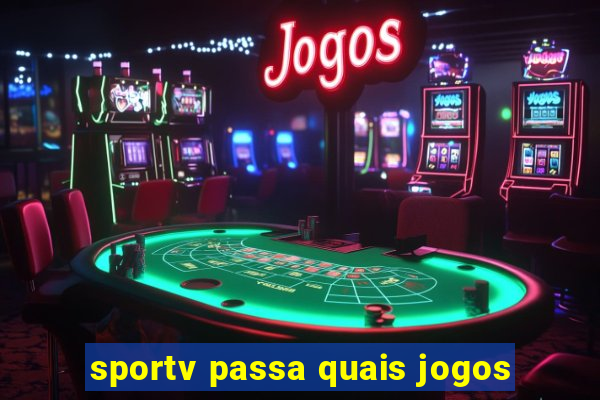 sportv passa quais jogos