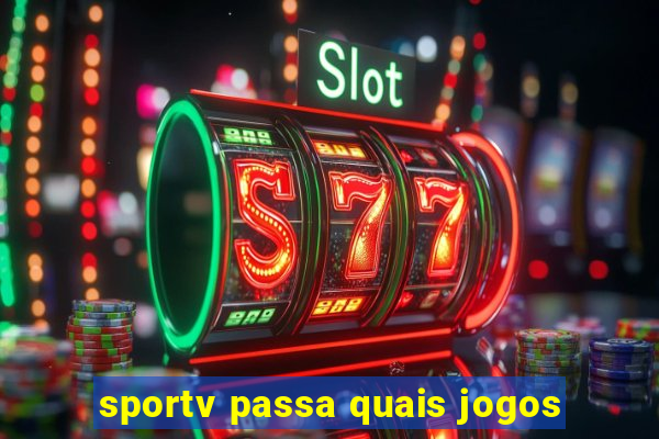 sportv passa quais jogos