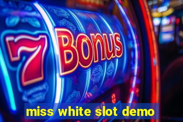 miss white slot demo