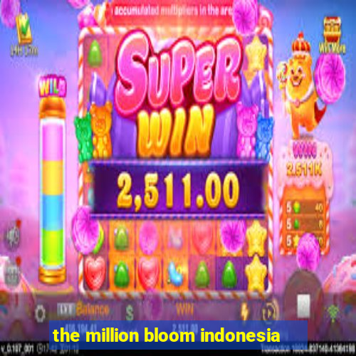 the million bloom indonesia