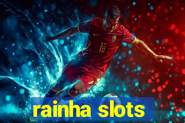 rainha slots