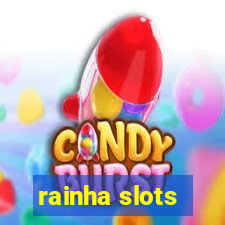 rainha slots