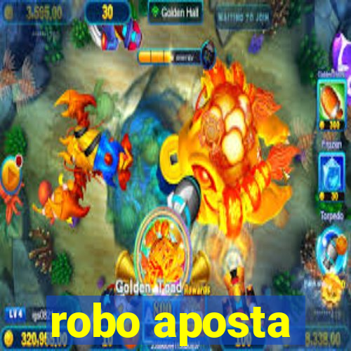 robo aposta