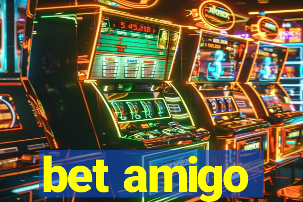 bet amigo