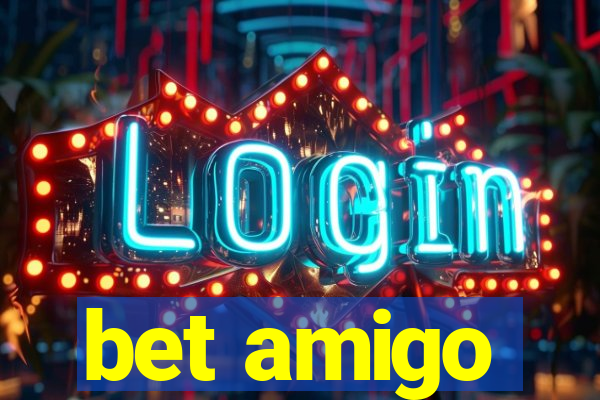 bet amigo