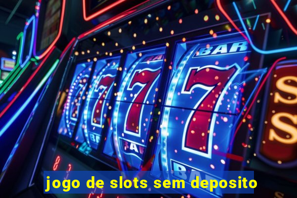 jogo de slots sem deposito