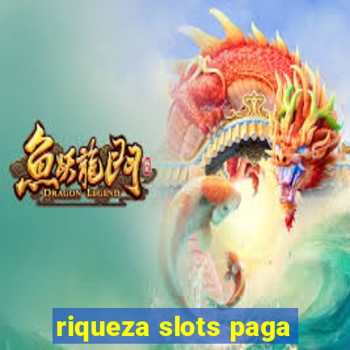 riqueza slots paga