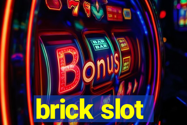 brick slot