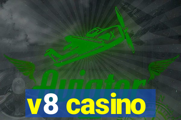 v8 casino