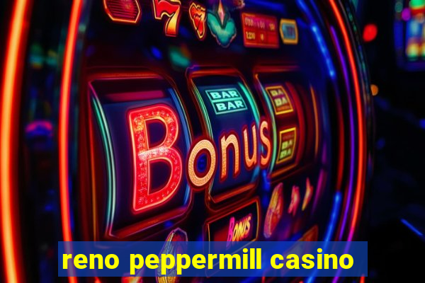 reno peppermill casino