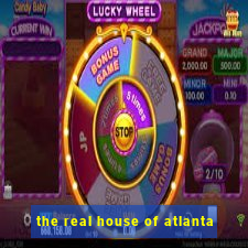 the real house of atlanta