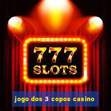 jogo dos 3 copos casino