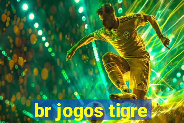 br jogos tigre