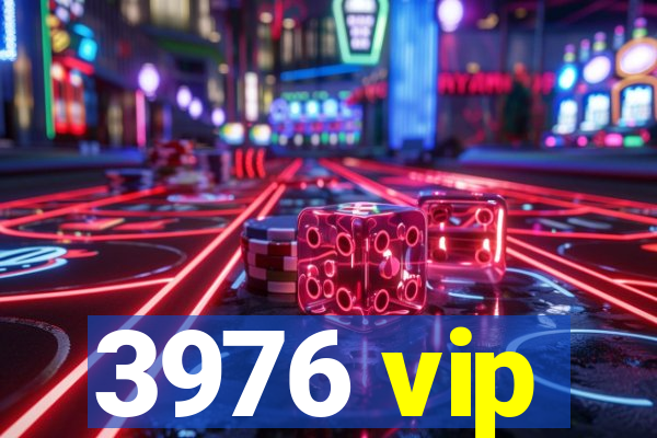 3976 vip