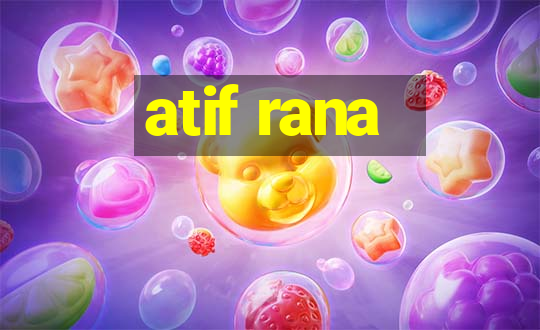 atif rana