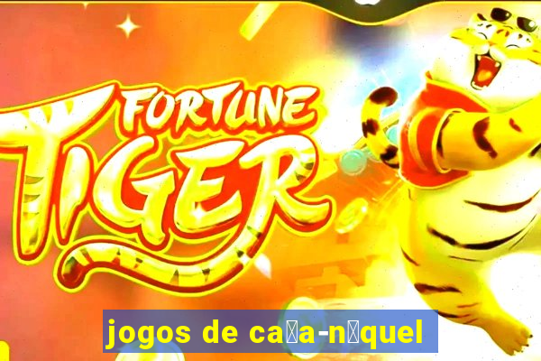 jogos de ca莽a-n铆quel