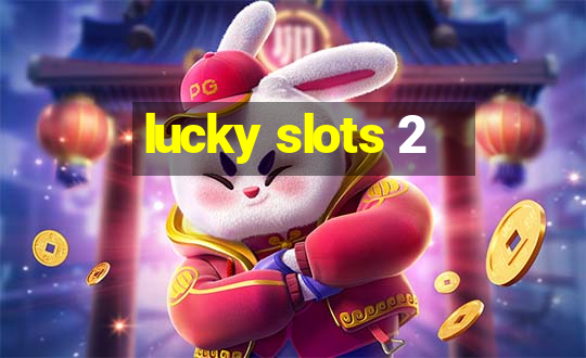 lucky slots 2