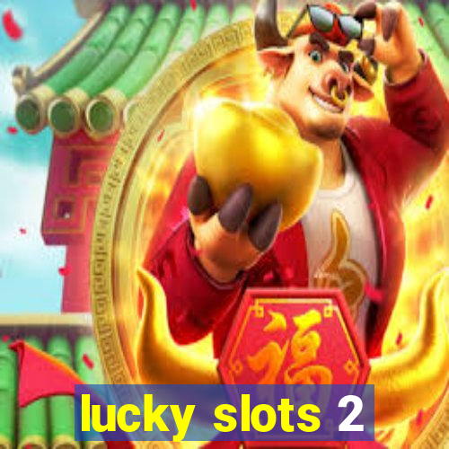 lucky slots 2