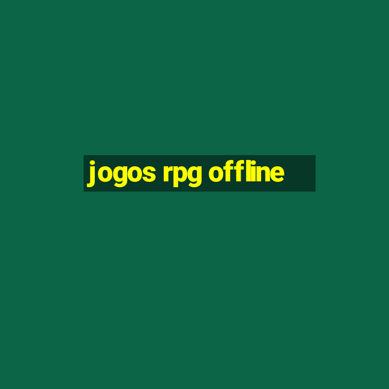 jogos rpg offline