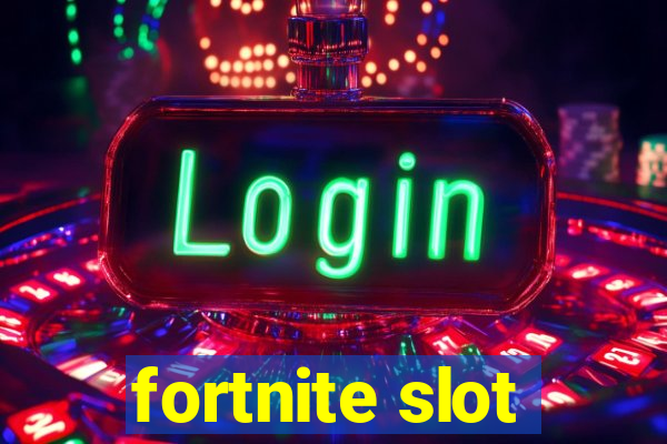 fortnite slot