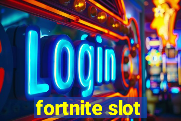 fortnite slot