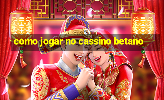 como jogar no cassino betano