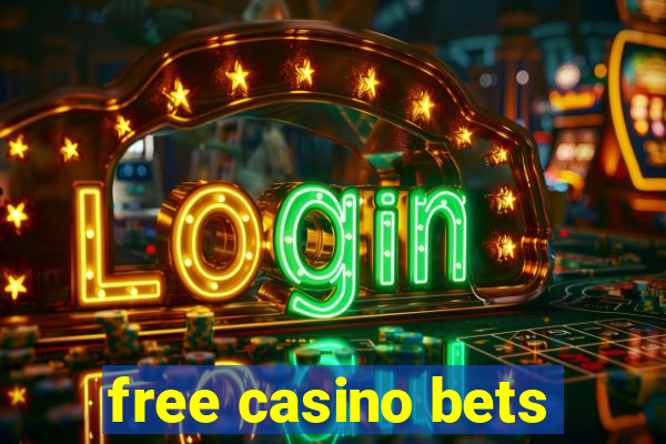 free casino bets