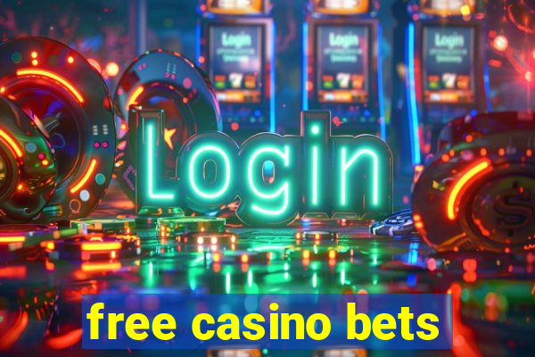 free casino bets