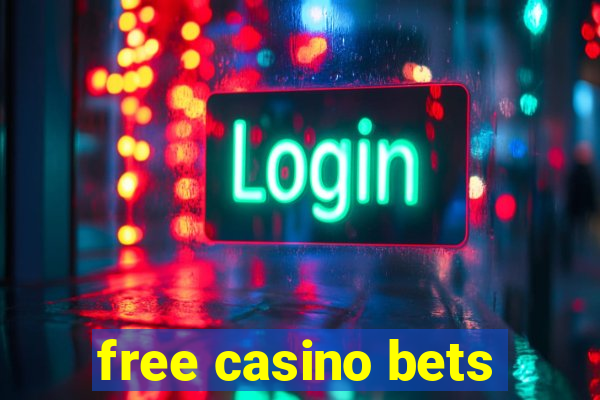 free casino bets