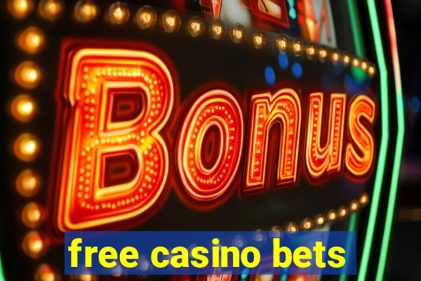 free casino bets