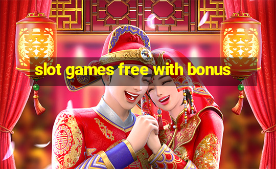 slot games free with bonus