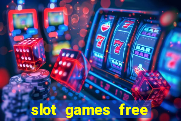 slot games free with bonus