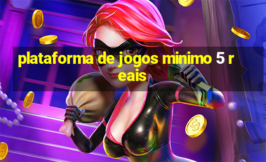 plataforma de jogos minimo 5 reais