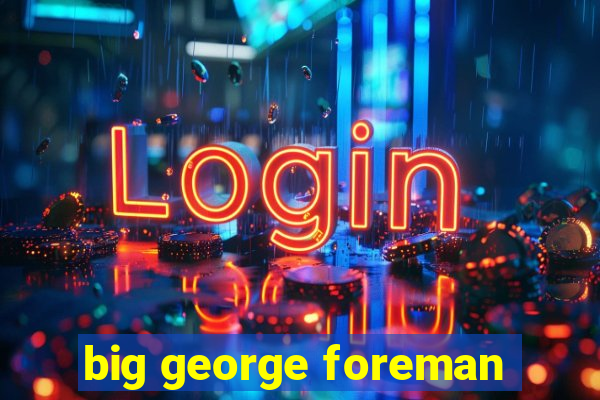 big george foreman