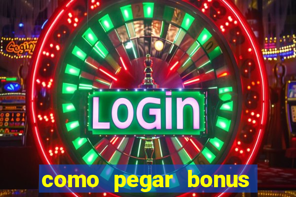 como pegar bonus no estrela bet