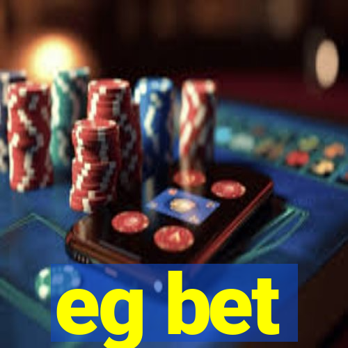 eg bet