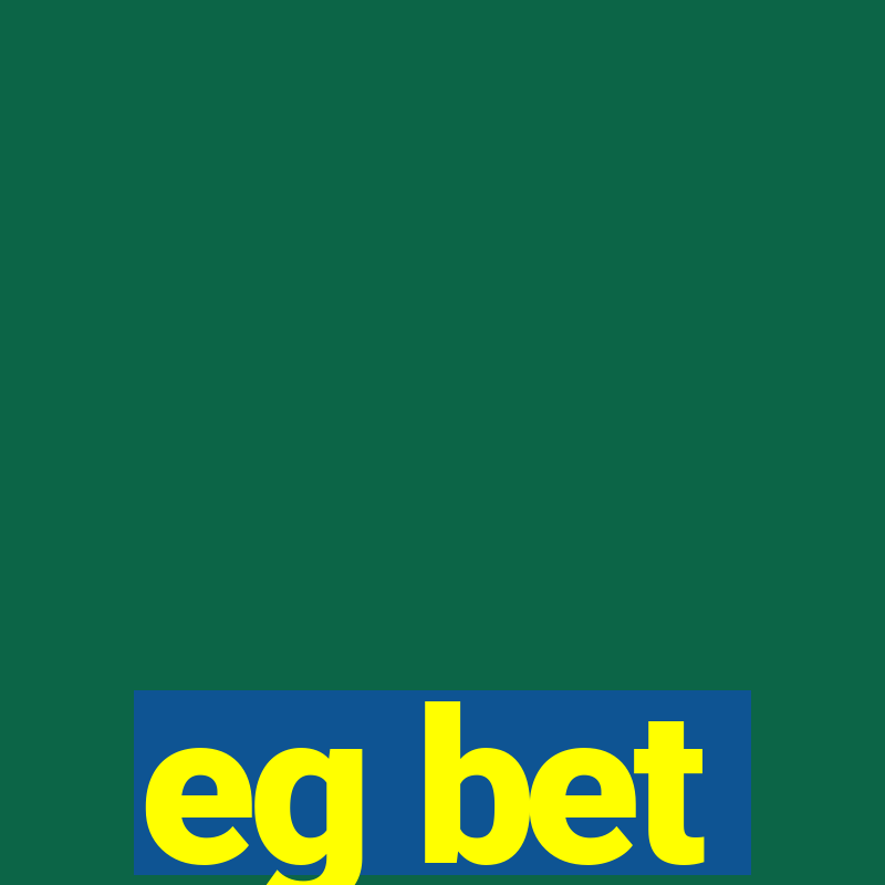 eg bet