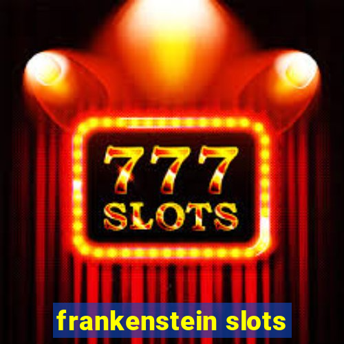 frankenstein slots