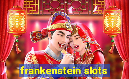 frankenstein slots