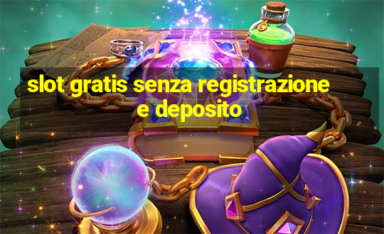 slot gratis senza registrazione e deposito