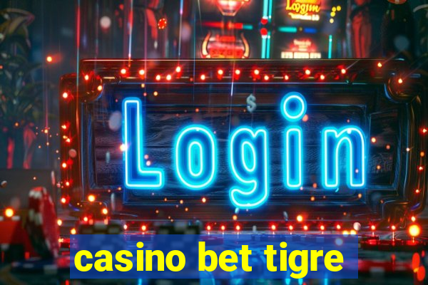 casino bet tigre