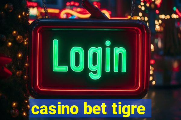 casino bet tigre