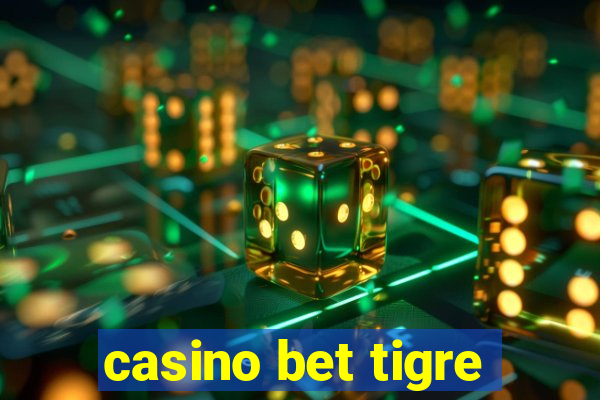 casino bet tigre